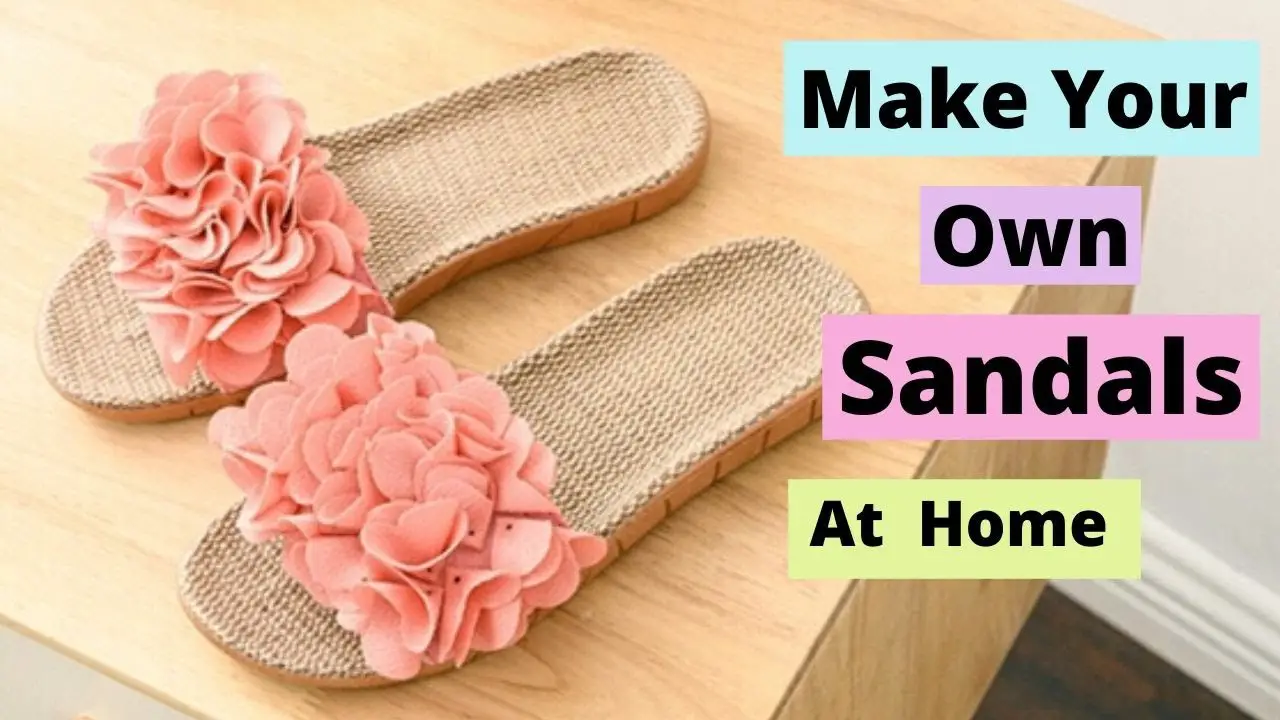 How to Make Your Own Sandals